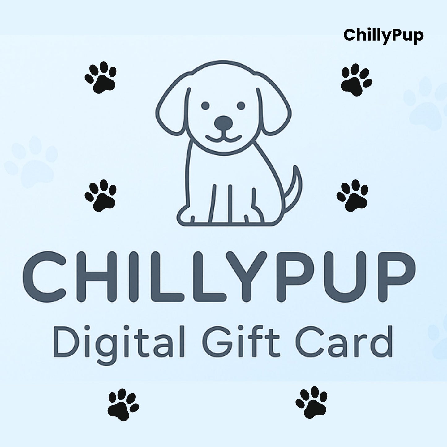 ChillyPup digital gift card with a dog illustration and paw prints on a light blue background.