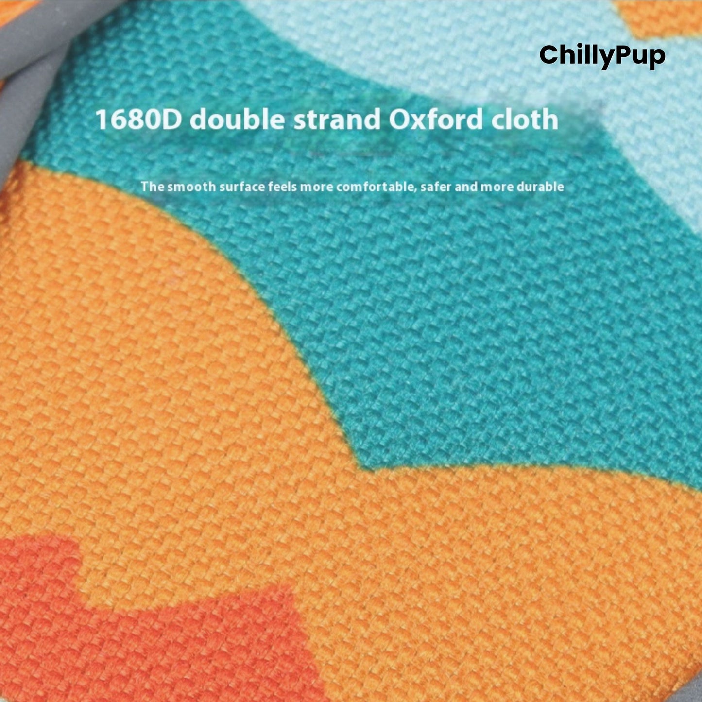 Close-up of colorful fabric with 'ChillyPup' branding and text about 1680D double strand Oxford cloth.