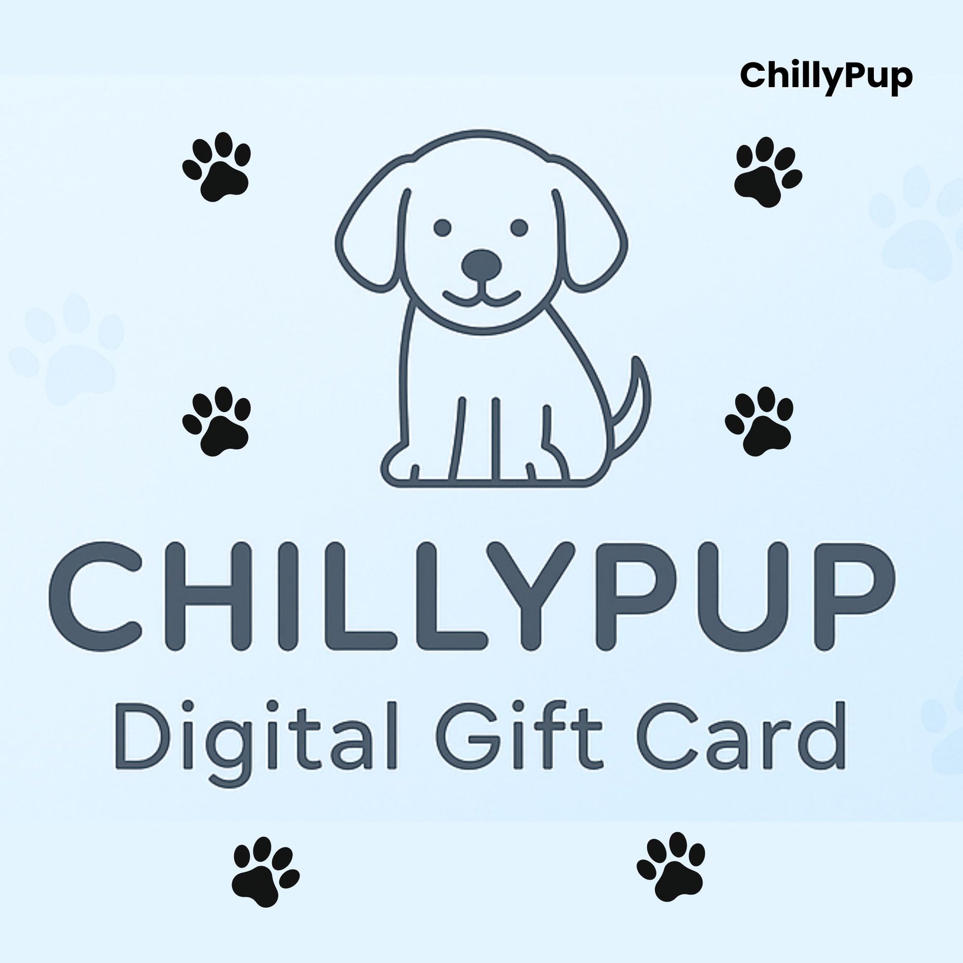 ChillyPup digital gift card with a dog illustration and paw prints on a light blue background.